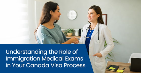 Understanding the role of immigration medical exams in your Canada visa process